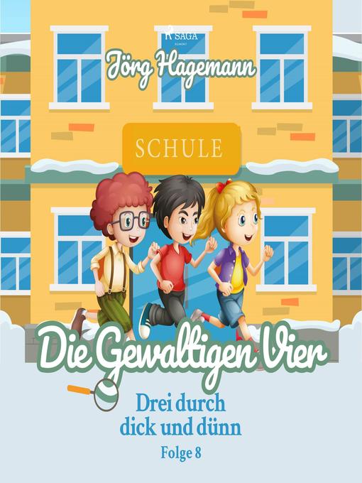 Title details for Die Gewaltigen Vier (Drei durch dick und dünn, Folge 8) by Jörg Hagemann - Available